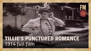 Tillie's Punctured Romance (1914) | Full Classic Comedy Film - Charlie Chaplin, Marie Dressler