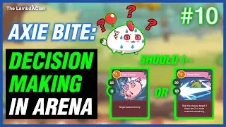 Axie Bite #10 : Decision Making in Arena #AxieInfinity