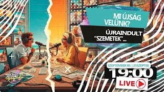 ✦Mi &uacute;js&aacute;g vel&uuml;nk? ✦&Uacute;jraindult szemetek | Leg&eacute;nylak&aacute;s Podcast