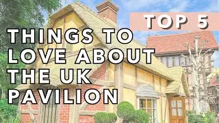 5 Things to Love About the UK Pavilion