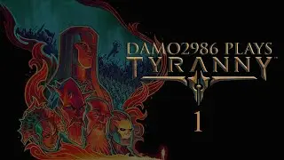 Let's Play Tyranny - Part 1