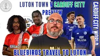 Riza Barmy Army travel to LDN | Luton Town v Cardiff City Tactical Preview