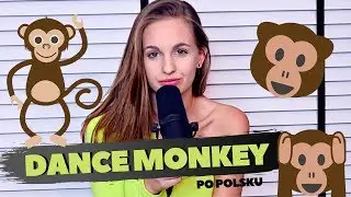 Dance Monkey PO POLSKU 🙊🙈🙉Magda Bereda