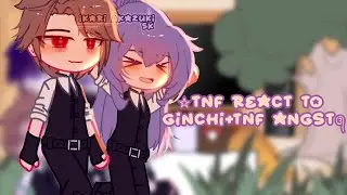 Tnf react to ginchi & tnf angst | Gacha Club |