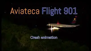 Aviateca Flight 901 | Crash Animation |