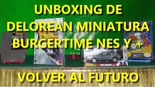 ¡VOLVER AL FUTURO! Unboxing DeLorean, Burgertime NES con caja y más - CHILANGOS RETRO