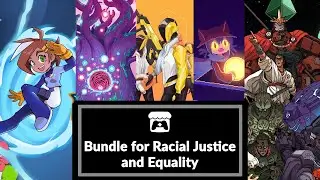 Itch.io's Bundle for Racial Justice and Equality Is The Best Gaming Bundle I have Ever Seen