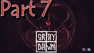 UNSERE D&auml;monen....- Gray Dawn Gameplay German/Deutsch #7| Raiden64 (1080p/60fps)