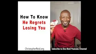 How to Know He Regrets Losing You