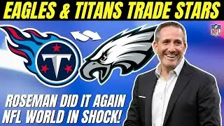 OFFICIAL: EAGLES AND TITANS COMPLETE STUNNING TRADE &mdash; ROSEMAN MASTERCLASS | eagles news