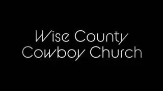 Wise County Cowboy Church Buck Out - January 5, 2020