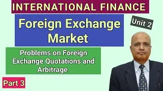 International Finance | Foreign Exchange Quotations & Arbitrage Problems | Part 3 | Hasham Ali Khan