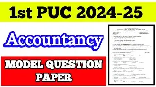 1st PUC ACCOUNTANCY MODEL QUESTION PAPER || 2024-25 #accountancy #2024 #2025 #exam