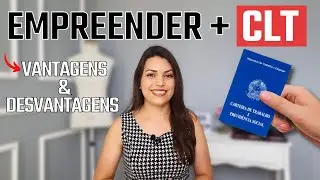 EMPREENDEDORA QUE TRABALHA COMO CLT |  Contei minha experi&ecirc;ncia sendo CLT