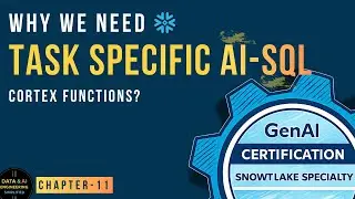 Task-Specific AI SQL You Must Know for the Exam | Pass the Snowflake GenAI Certification Faster