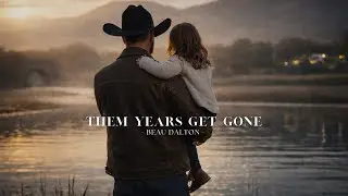 Beau Dalton - Them Years Get Gone | Official Music Video