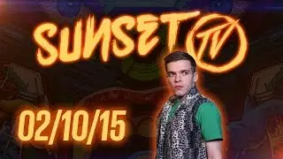 Sunset TV: 2/10/15 - Prototype Boss!