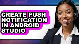 How to Create Push Notification in Android Studio (easy Method)