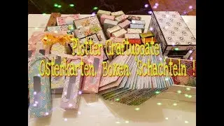 Plotter Craftupdate { Osterkarten, Boxen,  Schachteln } !
