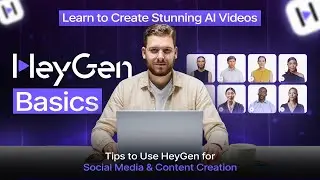 Tips to Use HeyGen for Social Media and Content Creation