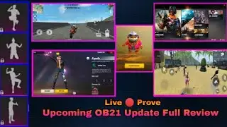 Upcoming in Free Fire OB21 Updates Full Review 😎 with Live🔴 Prove || What's New In OB21 Update? 🤔