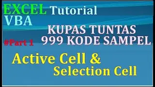 BELAJAR KODE VBA EXCEL - KUPAS TUNTAS 999 KODE VBA  PART1 ActiveCell
