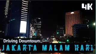 [4K] Driving around Asia Afrika to Sudirman | Downtown Jakarta at night | Pusat Kota Jakarta