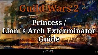 Princess / Lion's Arch Exterminator Achievement Guide - Guild Wars 2