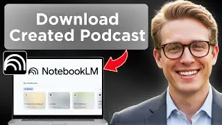 Google NotebookLM | Как загрузить созданный подкаст | Сохранить и послушать позже (обновление 202...