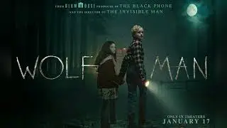 Wolf Man (Universal Classic Monster 2025 Reboot) | First Look Images from Blumhouse & Leigh Whannell
