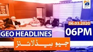 Geo Headlines 06 PM | 6th March 2020
