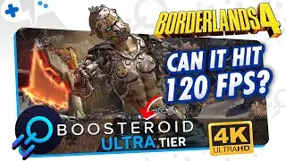 BORDERLANDS 4 on BOOSTEROID | Can it hit 120 FPS?