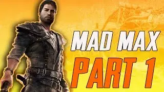 Mad Max Walkthrough Part 1 - Chumbucket's Hideout - Mad Max 60fps Gameplay