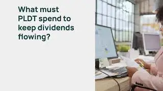 PLDT Dividend Sustainability Investment, Growth, and Financial Balance