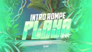 INTRO ROMPE PLAYA - RKT - DJ ALE