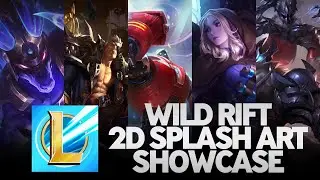 2D SPLASH ART SHOWCASE OF CHAMPIONS AND SKINS | WILD RIFT CLOSED BETA | League of Legends: Wild Rift