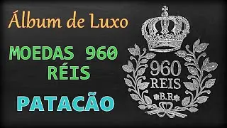 🔰EXCLUSIVO: SUPER &Aacute;lbum de Luxo Moedas 960 R&eacute;is (Patac&otilde;es) - Osvaldo SP🔥