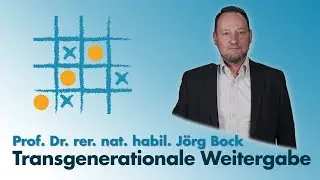 Vier in einer Reihe - Transgenerationale Weitergabe (3/4) mit Prof. Dr. net. habil. Jörg Bock