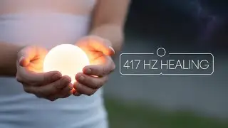 417 Hz Frequency Tone | Release Negative Patterns | Subconscious Reset