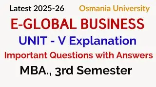 E-GLOBAL BUSINESS | UNIT 5 Explanation | MBA 3rd Semester | OU | Osmania University