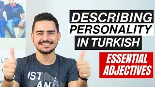 Describing Personality in Turkish Language | Essential Adjectives for Everyday Conversations