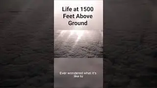 Life at 1,500 Feet Above Ground 😱