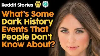 What's Some Dark History Events That People Don't Know About?