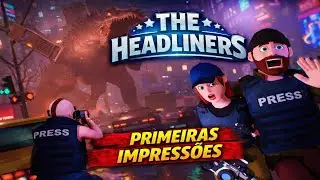 THE HEADLINERS | PRIMEIRAS IMPRESS&Otilde;ES