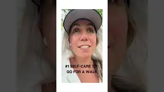 My #1 Self-Care Tip for Stress Relief | Walking