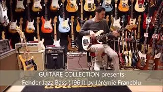 GUITARE COLLECTION presents Fender Jazz Bass from 1961 by J&eacute;r&eacute;mie Francblu