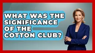 What Was The Significance Of The Cotton Club? - Jazz Music Legends