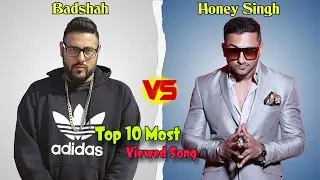 Badshah 🆚 Honey Singh Top 10 Most Viewed Songs 🤯
