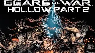Gears of War Lore Episode 32 : Hollow Issue #2!!! / Calm Before The Storm