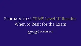 February 2024 Level III Results: When to Resit for the Exam